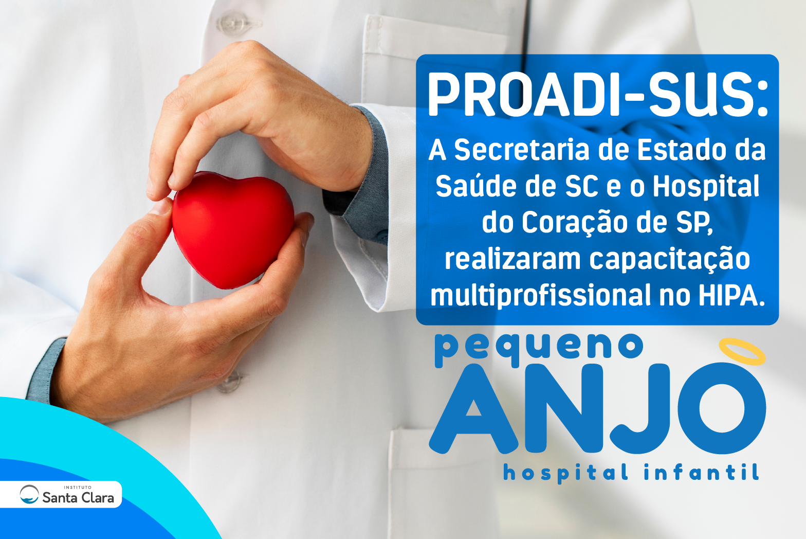 PROADI-SUS A Secretaria de Estado da Saúde de SC e o Hospital do Coração de SP, realizaram capacitação multiprofissional no HIPA.