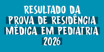 RESULTADO FINAL DA PROVA DE RESIDÊNCIA MÉDICA PEDIATRIA -2026